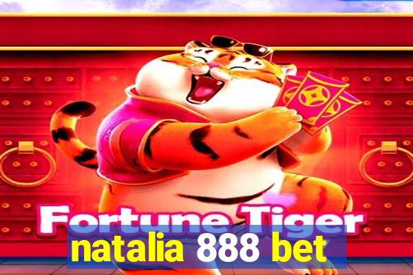 natalia 888 bet